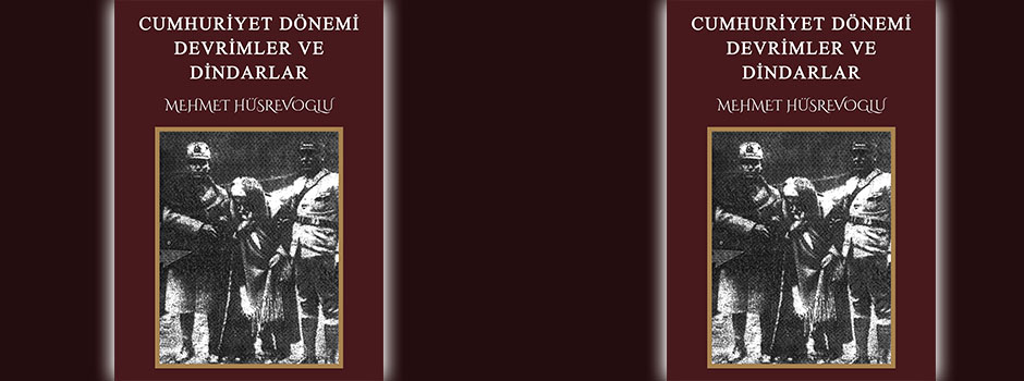 CUMHURİYET DÖNEMİ DEVRİMLER VE DİNDARLAR
